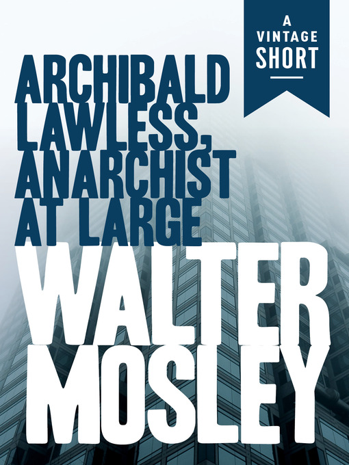 Title details for Archibald Lawless, Anarchist at Large by Walter Mosley - Available